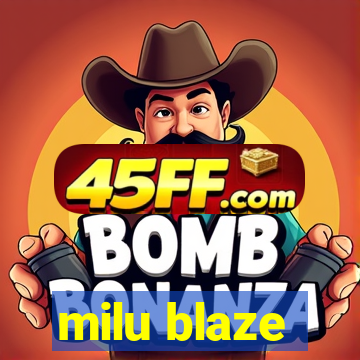 milu blaze